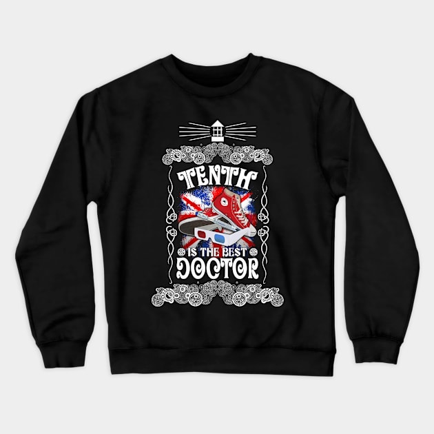 Tenth is the best Doctor Crewneck Sweatshirt by Dezigner007